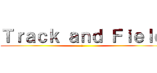 Ｔｒａｃｋ ａｎｄ Ｆｉｅｌｄ (牛)