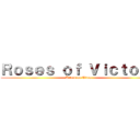 Ｒｏｓｅｓ ｏｆ Ｖｉｃｔｏｒｙ (Attack on Titan)