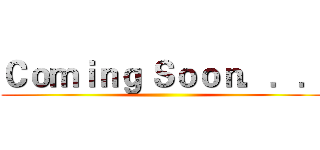 Ｃｏｍｉｎｇ Ｓｏｏｎ．．． ()