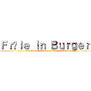 Ｆｒôｌｅ ｉｎ Ｂｕｒｇｅｒ  (LE BURGER QUI FAIT FUREUR)