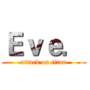 Ｅｖｅ． (attack on titan)