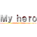 Ｍｙ ｈｅｒｏ (attack on titan)