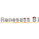 Ｒｅｎｅｓａｓｓ ＢＩ ()