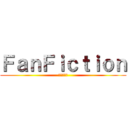 ＦａｎＦｉｃｔｉｏｎ (進撃の巨人)