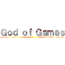 Ｇｏｄ ｏｆ Ｇａｍｅｓ ()