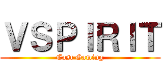ＶＳＰＩＲＩＴ (Cast Gaming)