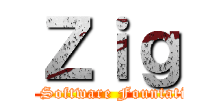 Ｚｉｇ (Zig Software Fountation)