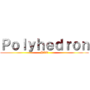 Ｐｏｌｙｈｅｄｒｏｎ (HAT)