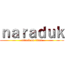 ｎａｒａｄｕｋ (attack on titan)