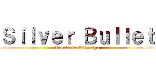 Ｓｉｌｖｅｒ Ｂｕｌｌｅｔ (Kanekirito Animanga)