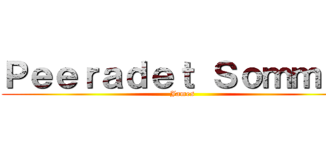 Ｐｅｅｒａｄｅｔ Ｓｏｍｍｕｔ (James)