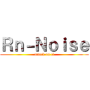 Ｒｎ－Ｎｏｉｓｅ (attack on cf)