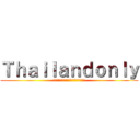 Ｔｈａｉｌａｎｄｏｎｌｙ (การโจมตีจากตัวเหี้ย)