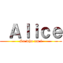  Ａｌｉｃｅ (So who am i)