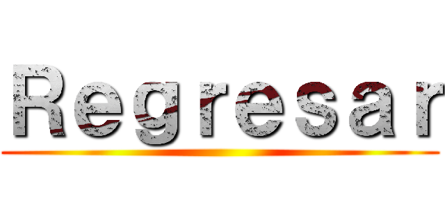 Ｒｅｇｒｅｓａｒ ()