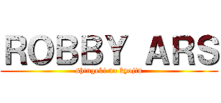 ＲＯＢＢＹ ＡＲＳ (shingeki no kyojin)