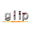 ｇｌｉｐ (glip)