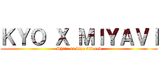 ＫＹＯ Ｘ ＭＩＹＡＶＩ (Shine in blue and red)