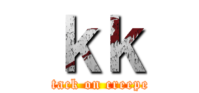 ｋｋ (attack on creeper)