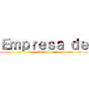 Ｅｍｐｒｅｓａ ｄｅ (Delibery)