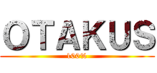 ＯＴＡＫＵＳ (100%)