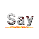 Ｓａｙ (20/10/2016)