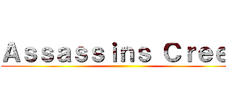 Ａｓｓａｓｓｉｎｓ Ｃｒｅｅｄ ()