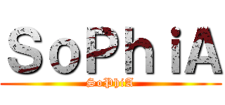 ＳｏＰｈｉＡ (SoPhiA)