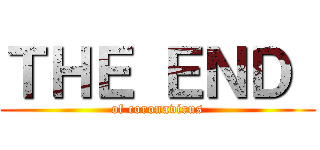 ＴＨＥ ＥＮＤ  (of coronavirus)