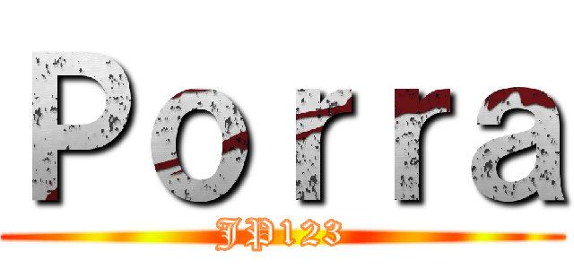 Ｐｏｒｒａ (JP123)