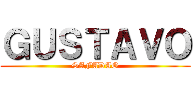 ＧＵＳＴＡＶＯ (SAFADAO)