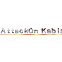 ＡｔｔａｃｋＯｎ Ｋａｂｉｓａ ()