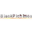 ＢｌａｃｋＰｉｃｈｉｍｅｓ (attack on titan)