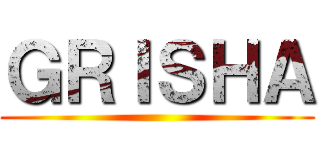 ＧＲＩＳＨＡ ()