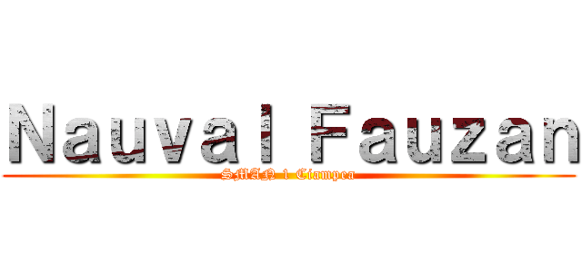 Ｎａｕｖａｌ Ｆａｕｚａｎ (SMAN 1 Ciampea)