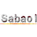 Ｓａｂａｏｌ (Attack on Sabaol)