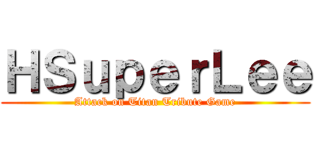 ＨＳｕｐｅｒＬｅｅ (Attack on Titan Tribute Game)