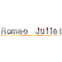 Ｒｏｍｅｏ  Ｊｕｌｉｅｔ ()