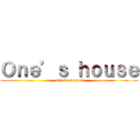 Ｏｎｅ’ｓ ｈｏｕｓｅ (attack on titan)