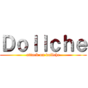 Ｄｏｌｌｃｈｅ (attack on dollche)