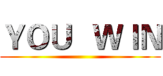 ＹＯＵ   ＷＩＮ ()