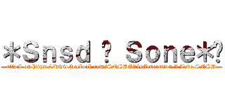 ＊Ｓｎｓｄ ت Ｓｏｎｅ＊‎ (attack on https://www.facebook.com/SNSDGirlsGeneration.I.Love.SNSD)