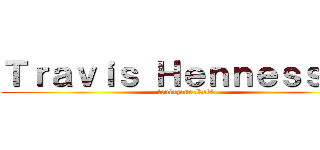 Ｔｒａｖｉｓ Ｈｅｎｎｅｓｓｅｙ (fenixzone Rol4)