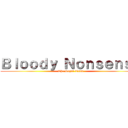 Ｂｌｏｏｄｙ Ｎｏｎｓｅｎｓｅ (The Royal Team)