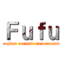 Ｆｕｆｕ (Le plus cocasse des cocasse)