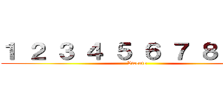 １ ２ ３ ４ ５ ６ ７ ８ ９ ０ (Vicente)