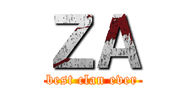 ＺＡ (best clan ever)