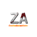 ＺＡ (best clan ever)