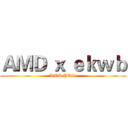 ＡＭＤ ｘ ｅｋｗｂ (AMD YES!)
