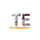 ＴＥ (TearDtopZeki)
